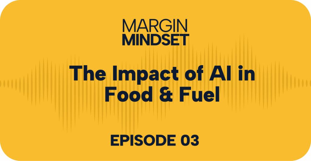 Cover graphic for Margin Mindset Episode 03, Modisoft's podcast episode on AI's impact on
restaurants and convenience stores.