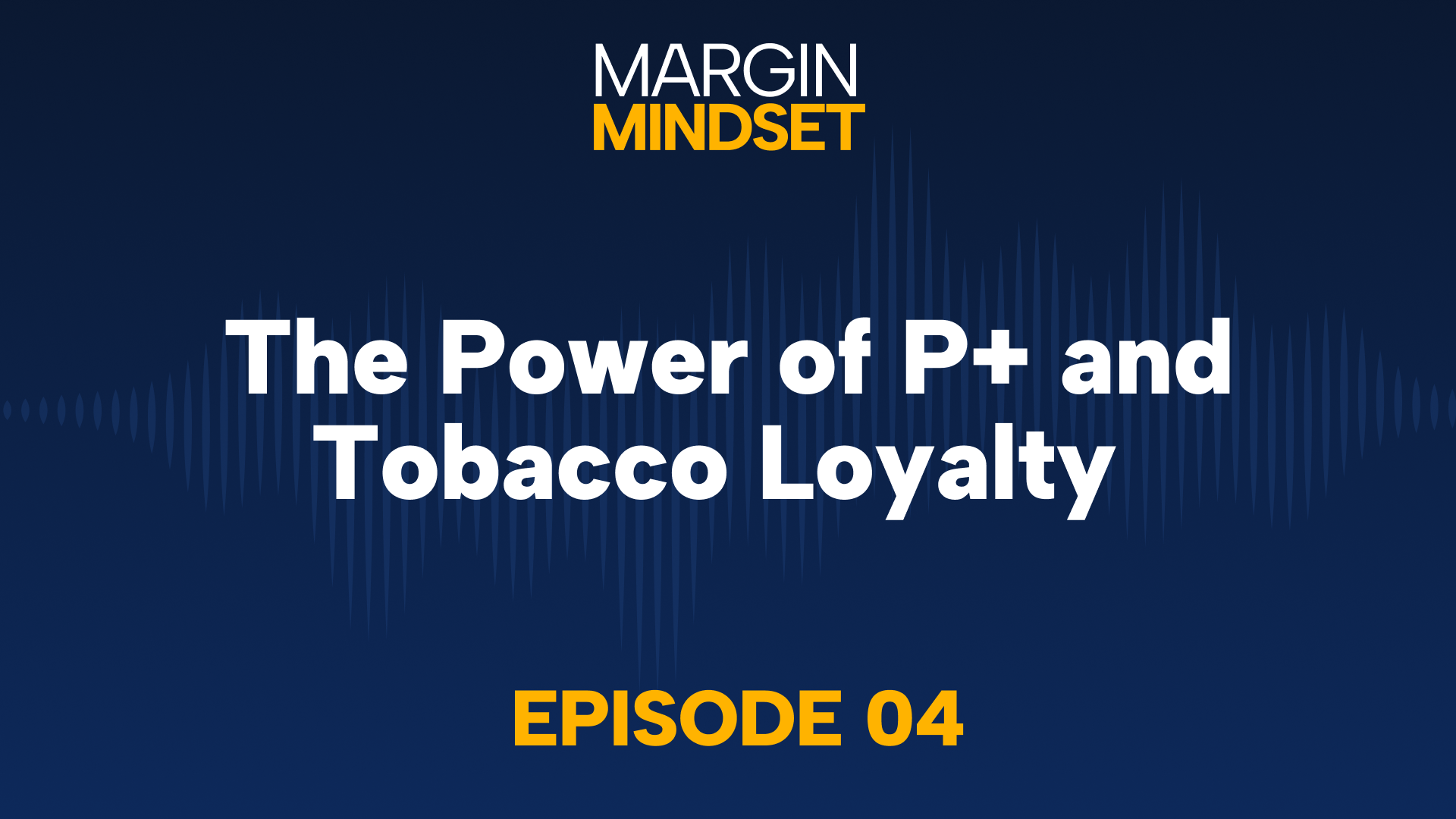 Cover graphic for Margin Mindset Episode 04, Modisoft's podcast episode on tobacco
loyalty programs.